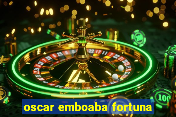 oscar emboaba fortuna